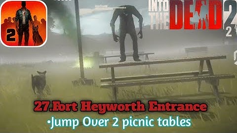 Fort Heyworth Entrance.27 jump over 2 Picnic tables | Into the Dead 2 NETFLIX..