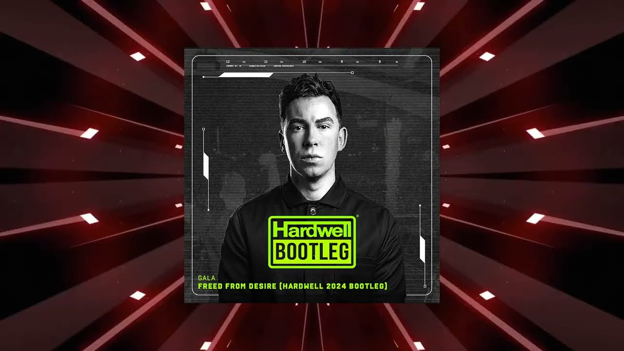 Gala - Freed From Desire (Hardwell 2024 Bootleg)