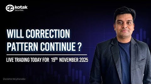 🔴 [Live] - Live Trading Today | Will Correction Pattern Continue ? | 19th Nov| Kotak Neo