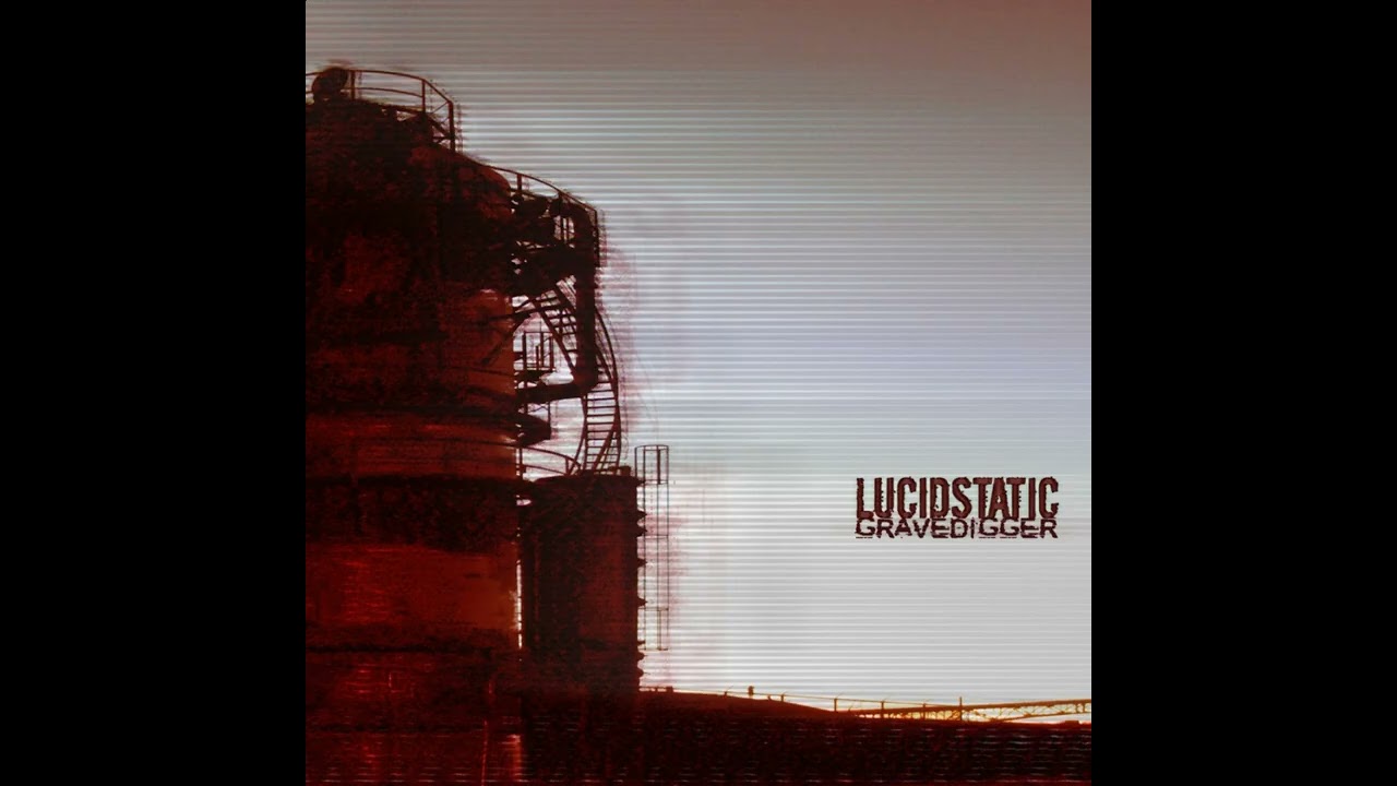 Watch Lucidstatic - Gravedigger (2008) on YouTube Watch Lucidstatic - Gravedigger (2008) on YouTube