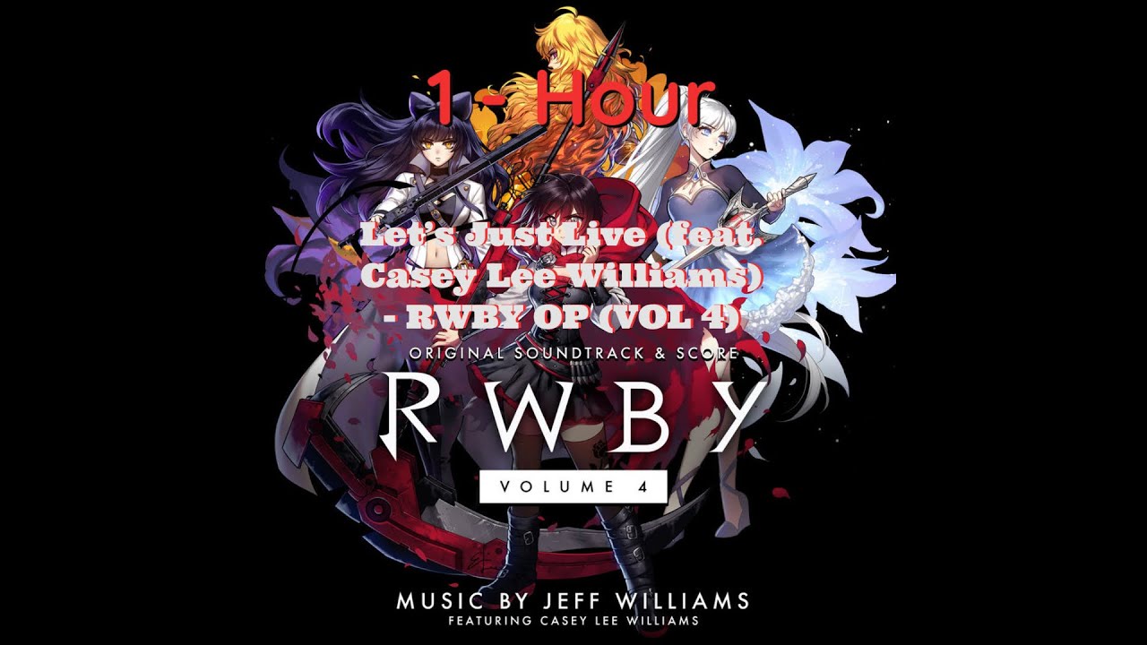1 Hour - Let's Just Live (feat. Casey Lee Williams) - RWBY OP (VOL