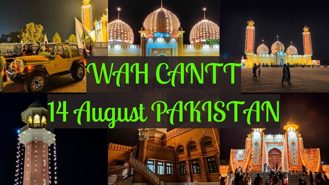 Wah Cantt 14 August Happy Independence Day Pakistan | Kashif Afridi ...