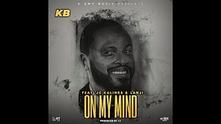 KB FT JC Kalinks & Lanji On my mind (Official Audio)