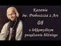 Kazania Św. Proboszcza z Ars #08 - O lekkomyślnym posądzaniu bliźniego