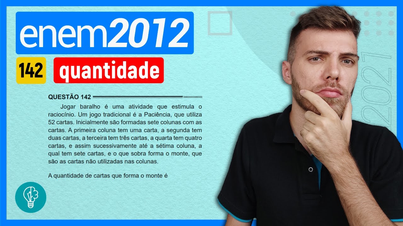 Enem 2012) Jogar baralho é uma atividade que estimula o raciocínio. Um jogo  tradicional é a Paciênc 