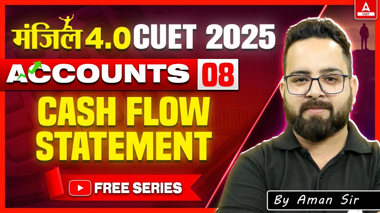 CUET 2025 Accountancy | Cash Flow Statement One Shot | MANZIL 4.O - YouTube