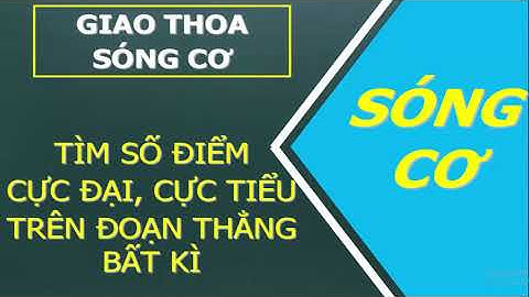 Bài tập tìm số điểm cực đại cực tiểu