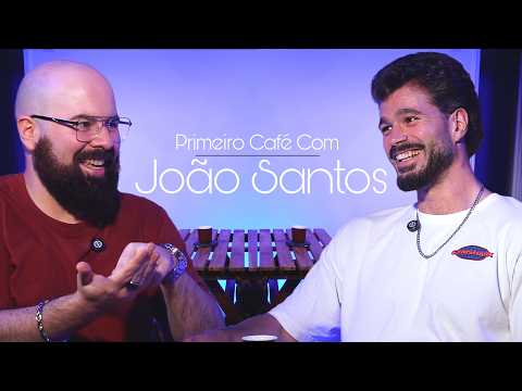 primeiro cafe com JOÃO SANTOS
