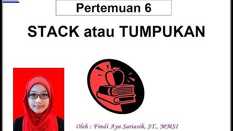Struktur Data Pertemuan 6 (STACK/TUMPUKAN)