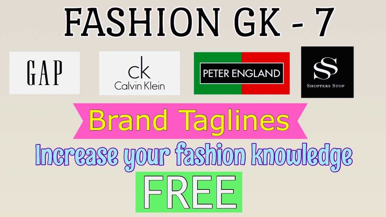 Fashion GK Class 7 | Taglines of Famous brands for NIFT/NID/IIFT/FDDI ...