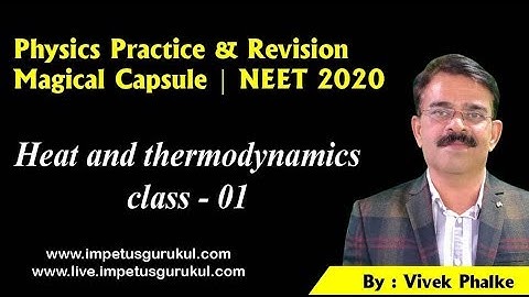 Heat and Thermodynamics  -  NEET/JEE - 2020 Practice Problems