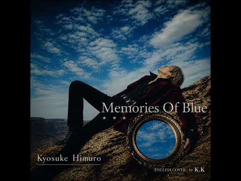 Memories Of Blue Kyosuke Himuro |English cover by K.K 