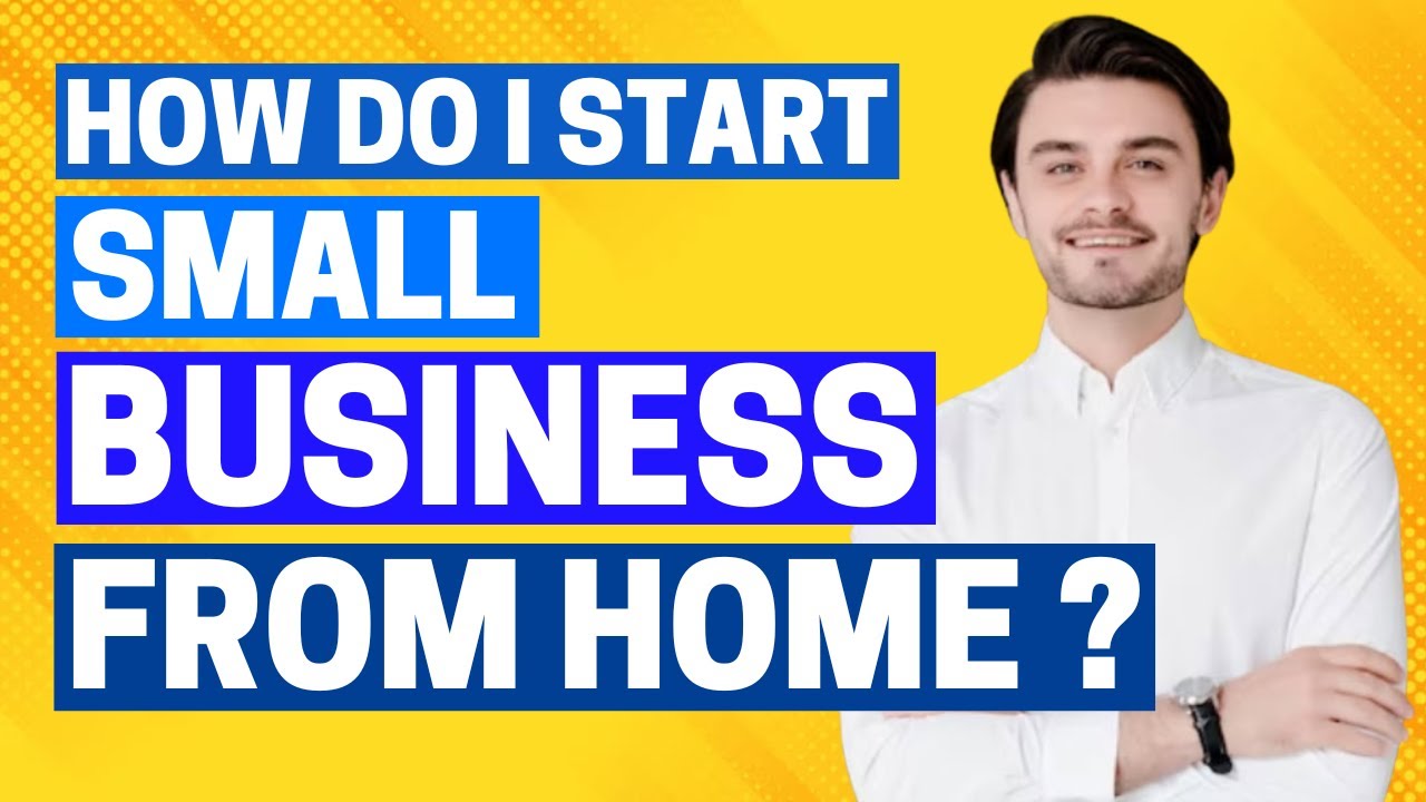 How Do I Start a Small Business From Home? - YouTube