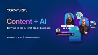 BoxWorks 2025 keynote: The AI-first enterprise: Powered by content, built for action