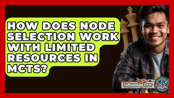 How Does Node Selection Work With Limited Resources In MCTS? - The Board Game Xpert