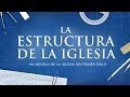 La Estructura de la Iglesia - Ministerios 119