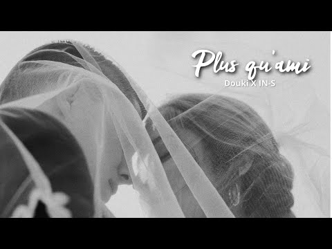 Douki X IN-S - Plus qu'ami (Official Music Lyrics)