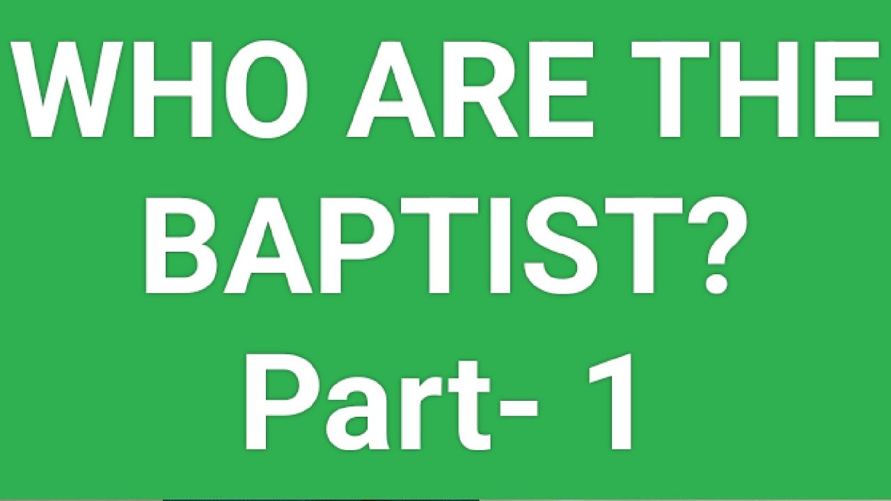 Who are Baptist? Part-I / Rev.Dangmei Dihngamlung.