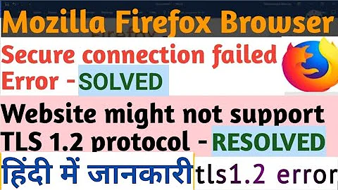 Mozilla Firefox - Secure connection failed issue SOLVED || Website might not support TLS1.2 SOLVED