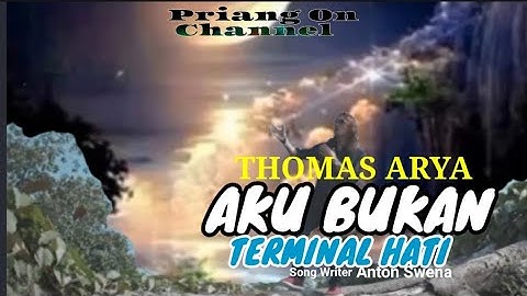 AKU BUKAN TERMINAL HATI ~ Thomas Arya  [ Lyrics Music Video ]