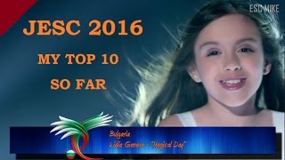 Junior Eurovision 2016 - My Top 10 (So Far) Junior Eurovision 2016 - My Top 10 (So Far)
