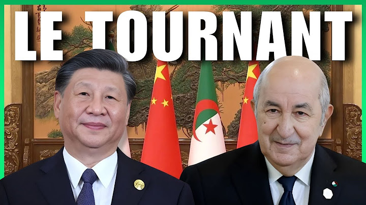 Les Chinois convoitent l'Algérie pour leurs économies