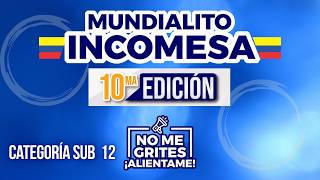 🚨 MUNDIALITO INCOMESA 🏆10° EDICIÓN | FINAL COPA ORO | ESC SARMIENTO LORA 🆚FORTALEZA | CAT SUB 12