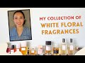 My Perfume Collection | White Florals (Jasmine, Lily, Orange Blossom...)