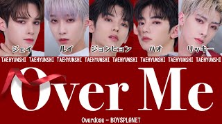 Over Me - Overdose(BOYS PLANET)【ボイプラ/パート分け/日本語字幕/歌詞/和訳/カナルビ】