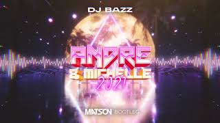 DJ Bazz - Andre & Michelle 2021 (Matson Bootleg)