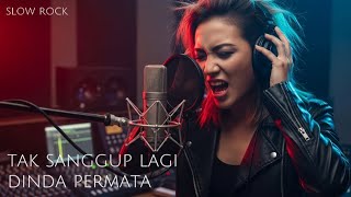 Download Lagu TAK SANGGUP LAGI _ DINDA PERMATA VERSI SLOW ROCK ( cover by rockmini) #softrockcover  MP3