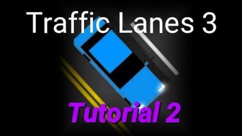 Traffic Lanes 3; Tutorial 2