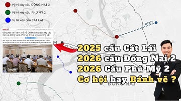 Xây 3 Cầu: Cát Lái, Phú Mỹ 2, Đồng Nai 2 nối TP.HCM và Đồng Nai - thực hư ra sao ?