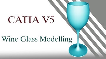 CATIA V5 Tutorial : How to make Wine Glass