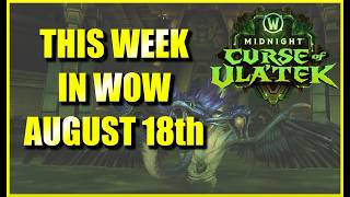 This Week In WoW August 18th