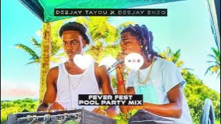 DEEJAY ENZO x DEEJAY TAYOU - FEVER FEST - POOL PARTY MIX ☀️💦