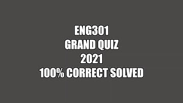 ENG301 Grand Quiz 2021 Solved