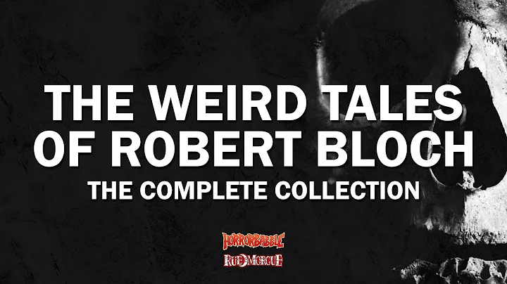 The Weird Tales of Robert Bloch: A Collection of 9...