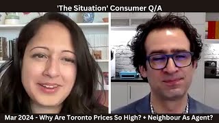 Why Are Toronto Home Prices So High? + Neighbour As Agent? — ‘The Situation’ Consumer Q&A