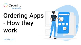 Ordering University · 10th Lesson · Ordering Apps - How they work. Profile