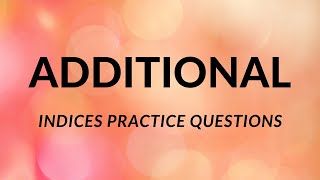 Indices: Difficult Practice Questions
