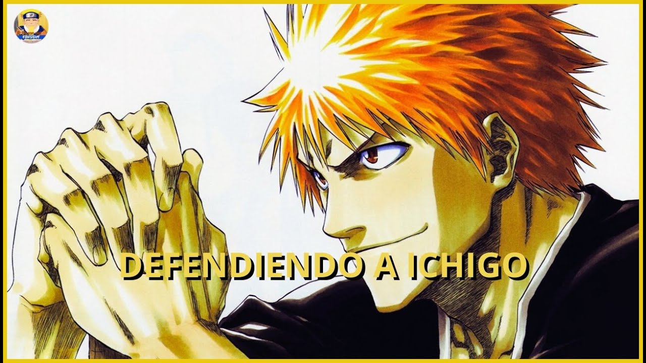 BLEACH: Ichigo Kurosaki y su deseo de proteger  [ANÁLISIS PERSONAJES]