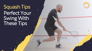 Squash Tips: Perfect Your Swing With These Tips