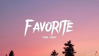 Isabel Larosa - Favorite (lyrics) darling can i be your favorite