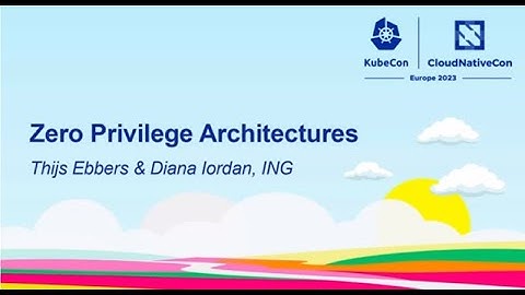 Zero Privilege Architectures   Thijs Ebbers  Diana Iordan ING