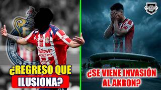 🔥 NOTICIAS DE CHIVAS | ¡ÚLTIMA HORA! ¿REGRESA PARA JUGAR LA VUELTA? | ¡SE COCINA INVASIÓN AL AKRON!