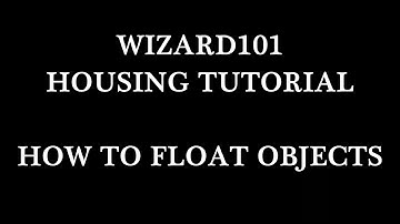 Wizard101 Housing Tutorial No. 2 - How To Float Items