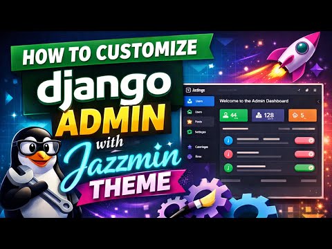 How to Customize Django Admin Panel with Jazzmin Theme in 4 Minutes