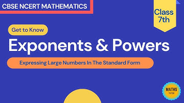 Large Numbers in Standard Form | Exponents and Powers | Class 7 | NCERT CBSE | Maths Tutor