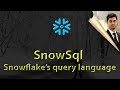 SnowSql - Snowflake's query language